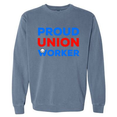 Proud Union Worker Gift Garment-Dyed Sweatshirt