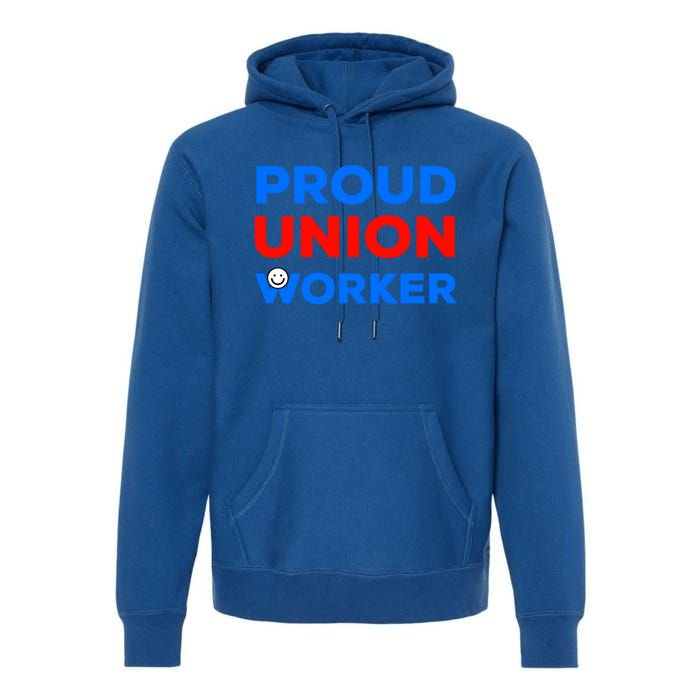 Proud Union Worker Gift Premium Hoodie