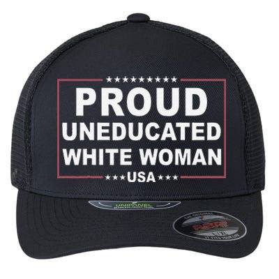 Proud Uneducated White Woman Flexfit Unipanel Trucker Cap