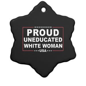 Proud Uneducated White Woman Ceramic Star Ornament