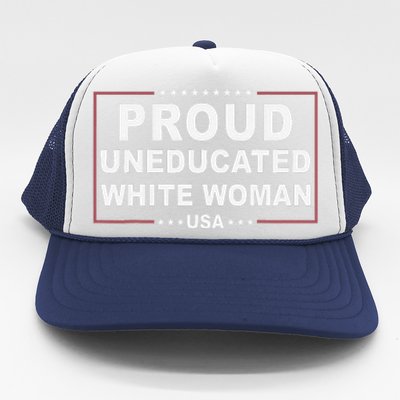 Proud Uneducated White Woman Trucker Hat