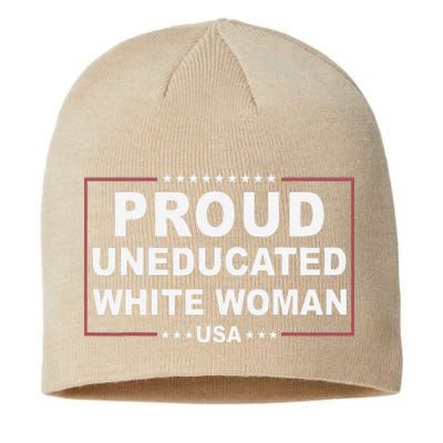 Proud Uneducated White Woman Sustainable Beanie