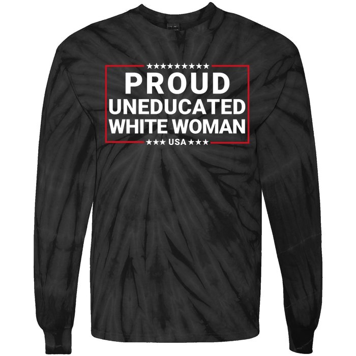 Proud Uneducated White Woman Make American Great Again Protrump 2024 Trump Girl Tie-Dye Long Sleeve Shirt