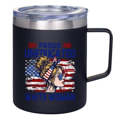 Proud Uneducated White Woman 12oz Stainless Steel Coffee Mug