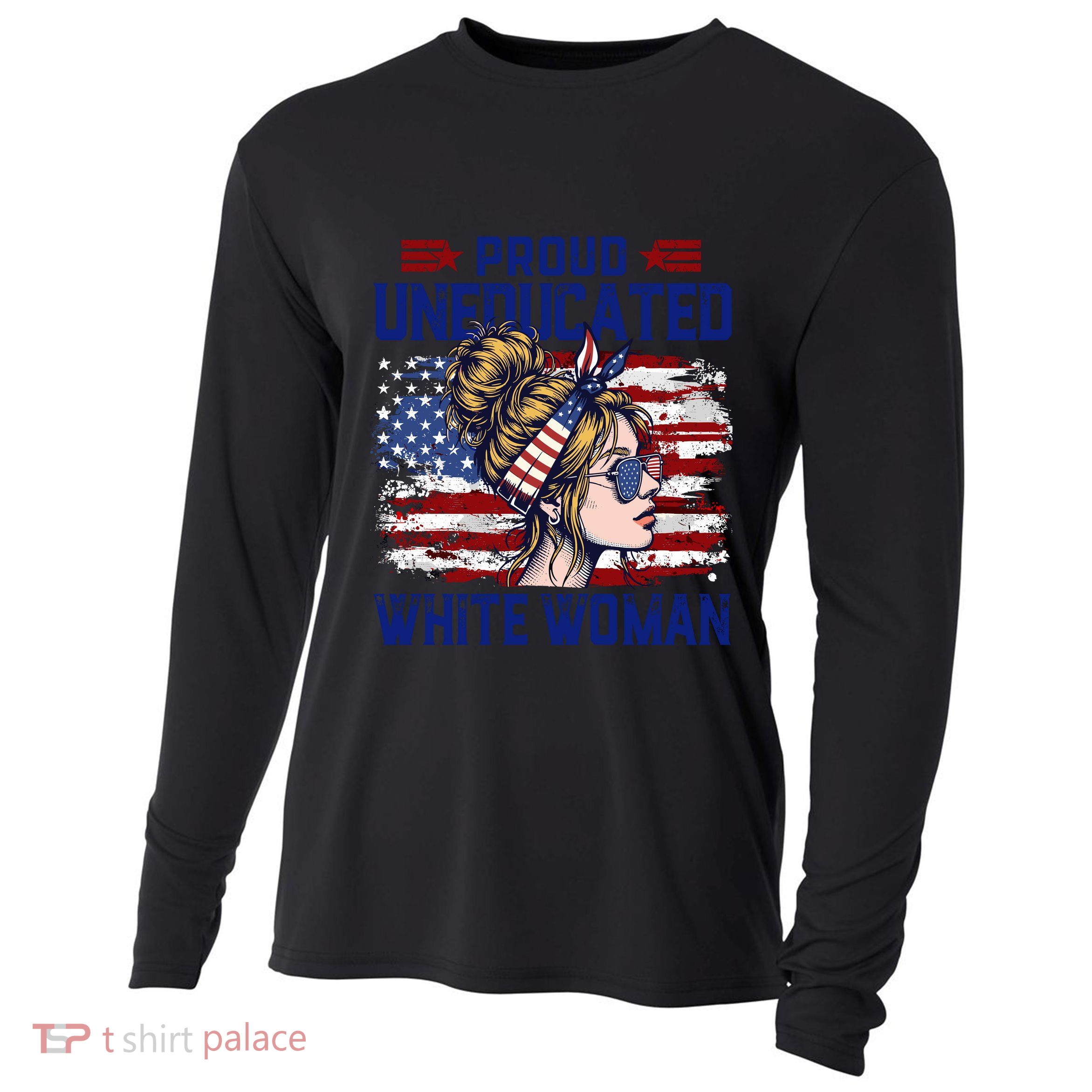 Proud Uneducated White Woman Cooling Performance Long Sleeve Crew