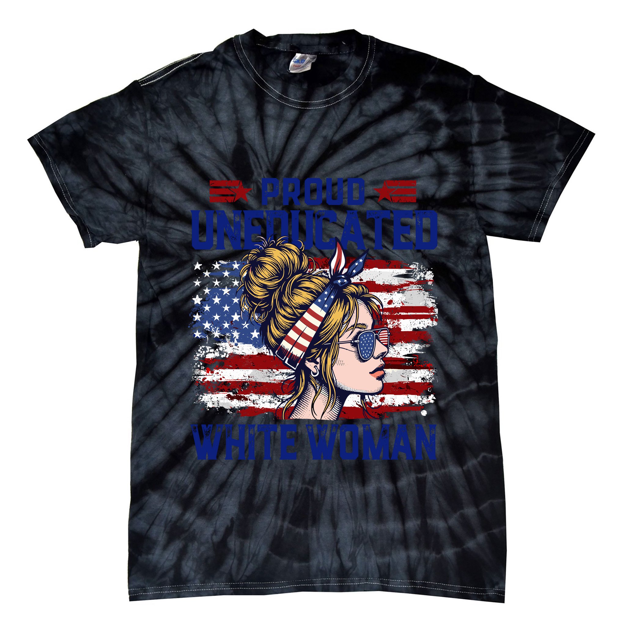 Proud Uneducated White Woman Tie-Dye T-Shirt