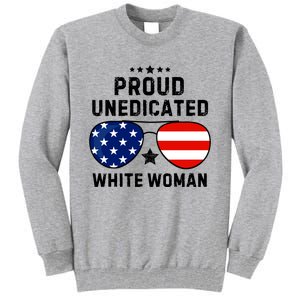 Proud Uneducated White Woman Tall Sweatshirt