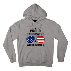 Proud Uneducated White Woman Tall Hoodie