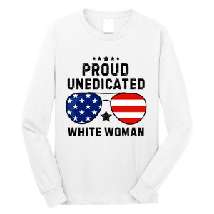 Proud Uneducated White Woman Long Sleeve Shirt