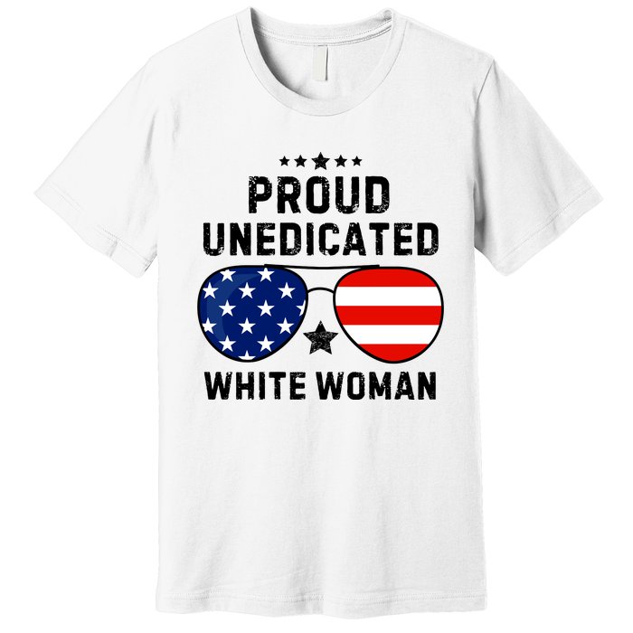 Proud Uneducated White Woman Premium T-Shirt