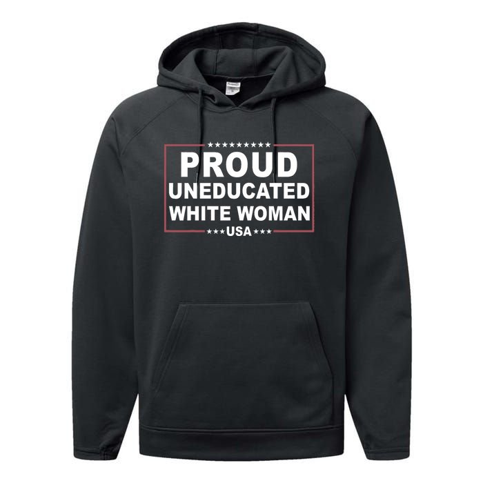 Proud Uneducated White Woman Performance Fleece Hoodie