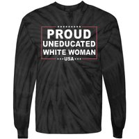 Proud Uneducated White Woman Tie-Dye Long Sleeve Shirt