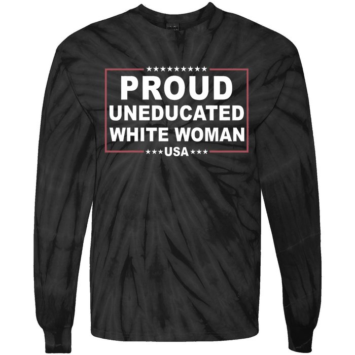 Proud Uneducated White Woman Tie-Dye Long Sleeve Shirt