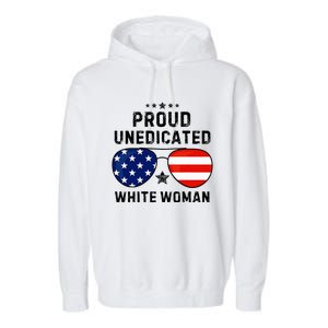 Proud Uneducated White Woman Bold Statement Garment-Dyed Fleece Hoodie