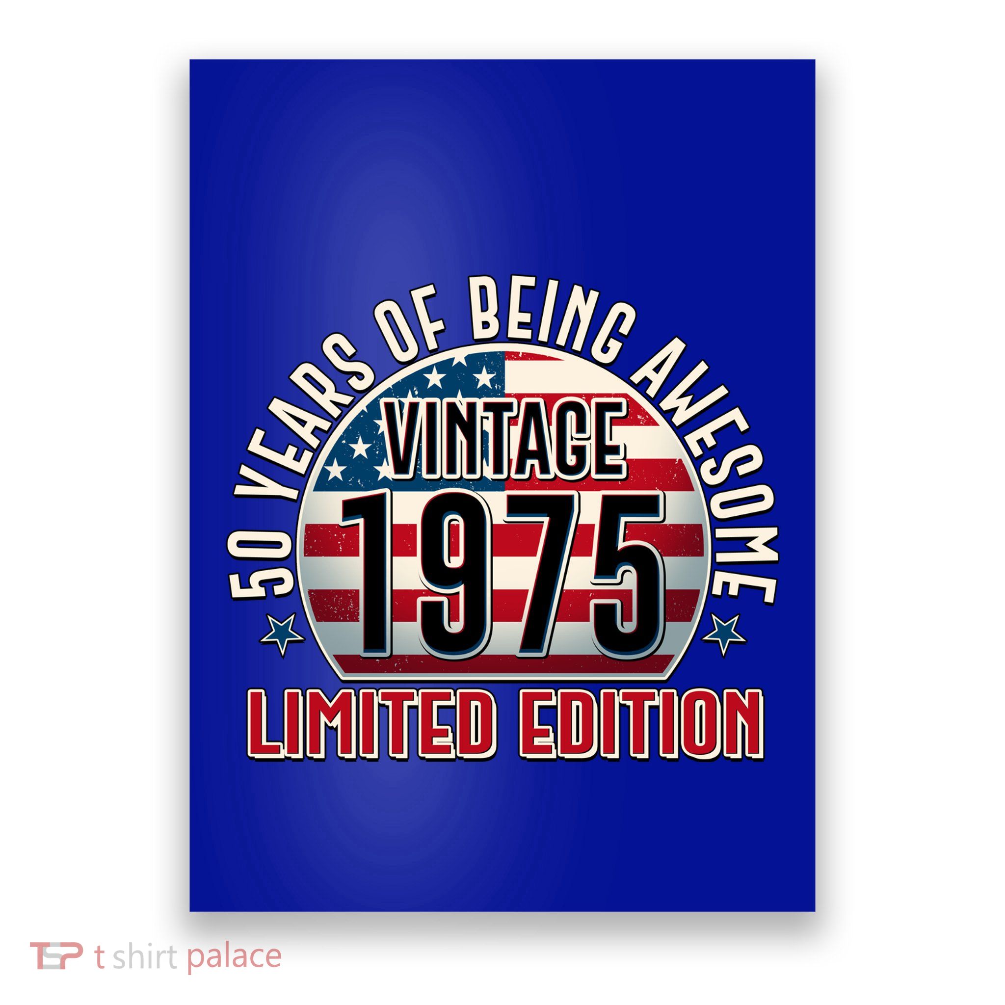 Patriotic Vintage 1975 Limited Edition 50 Years Of Being Awesome Poster