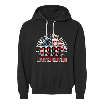 Patriotic Vintage 1985 Limited Edition 40 Years Of Being Awesome Garment-Dyed Fleece Hoodie