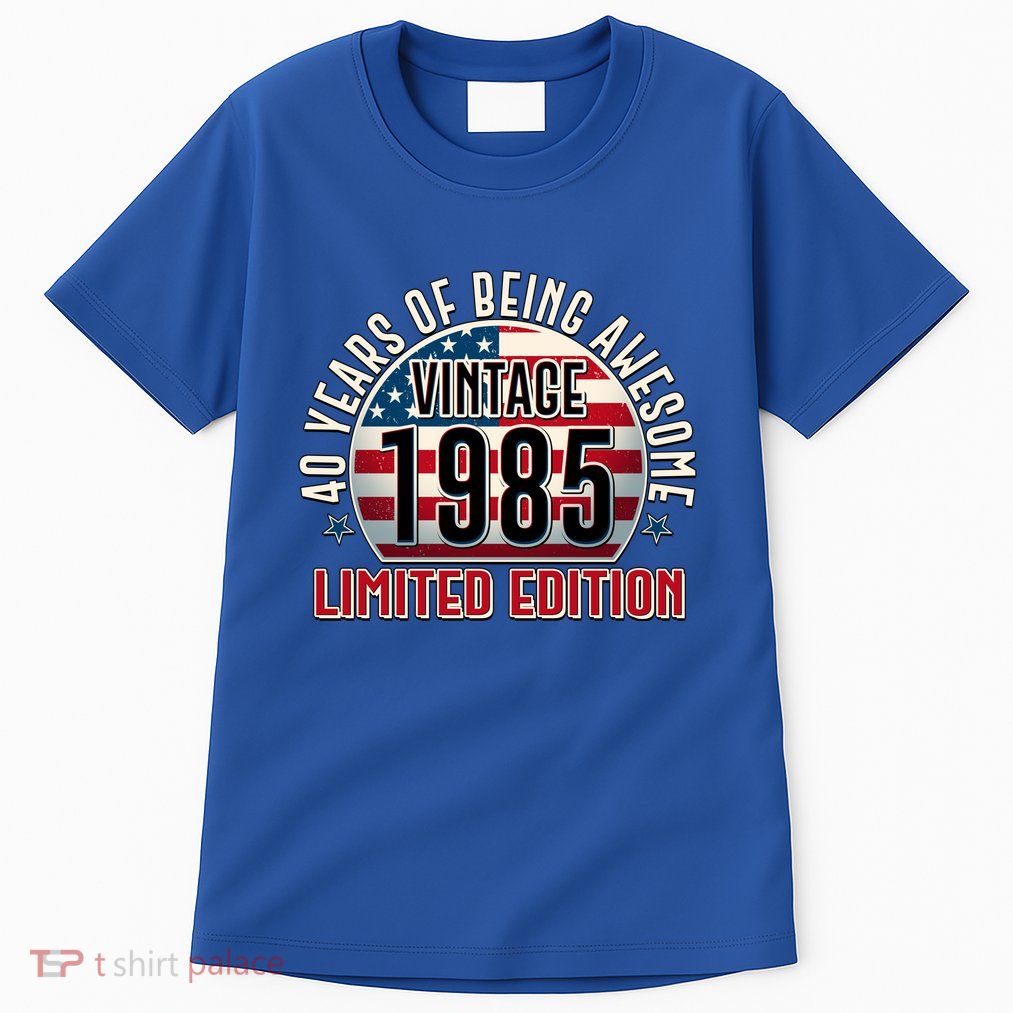 Patriotic Vintage 1985 Limited Edition 40 Years Of Being Awesome Tall T-Shirt
