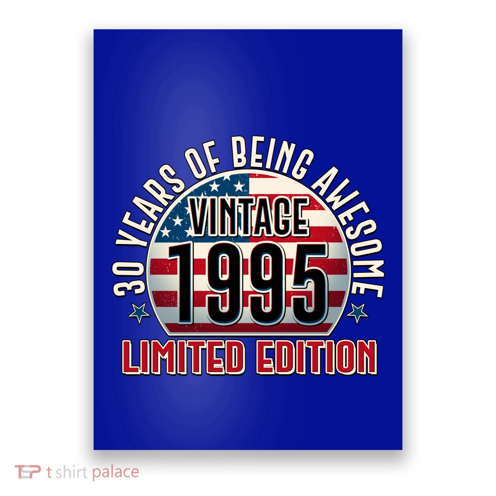 Patriotic Vintage 1995 Limited Edition 30 Years Of Being Awesome Poster
