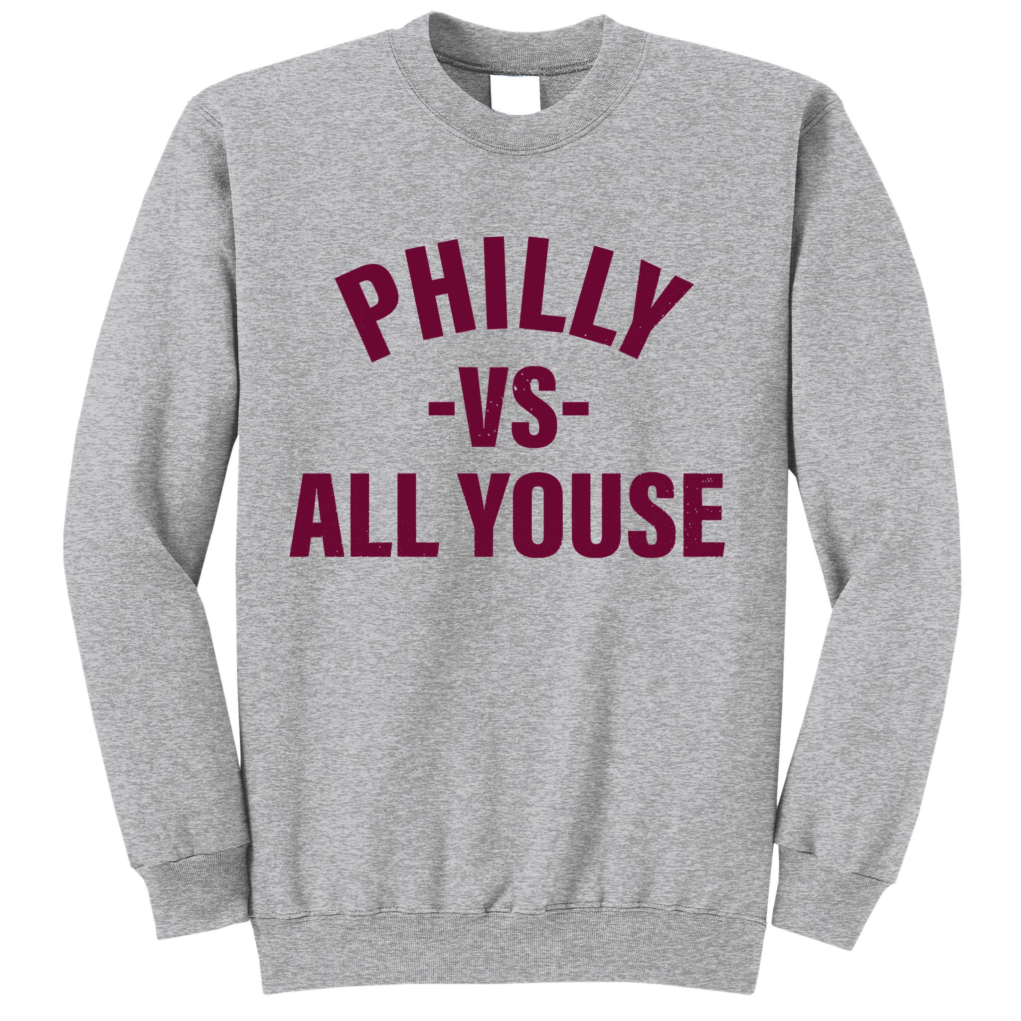 Philly Vs All Youse Funny Philadelphia Slang Retro Sweatshirt