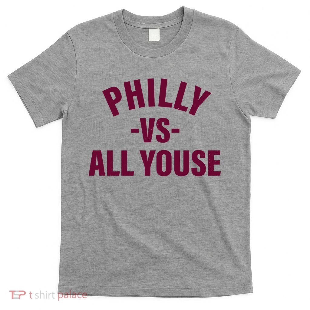 Philly Vs All Youse Funny Philadelphia Slang Retro T-Shirt