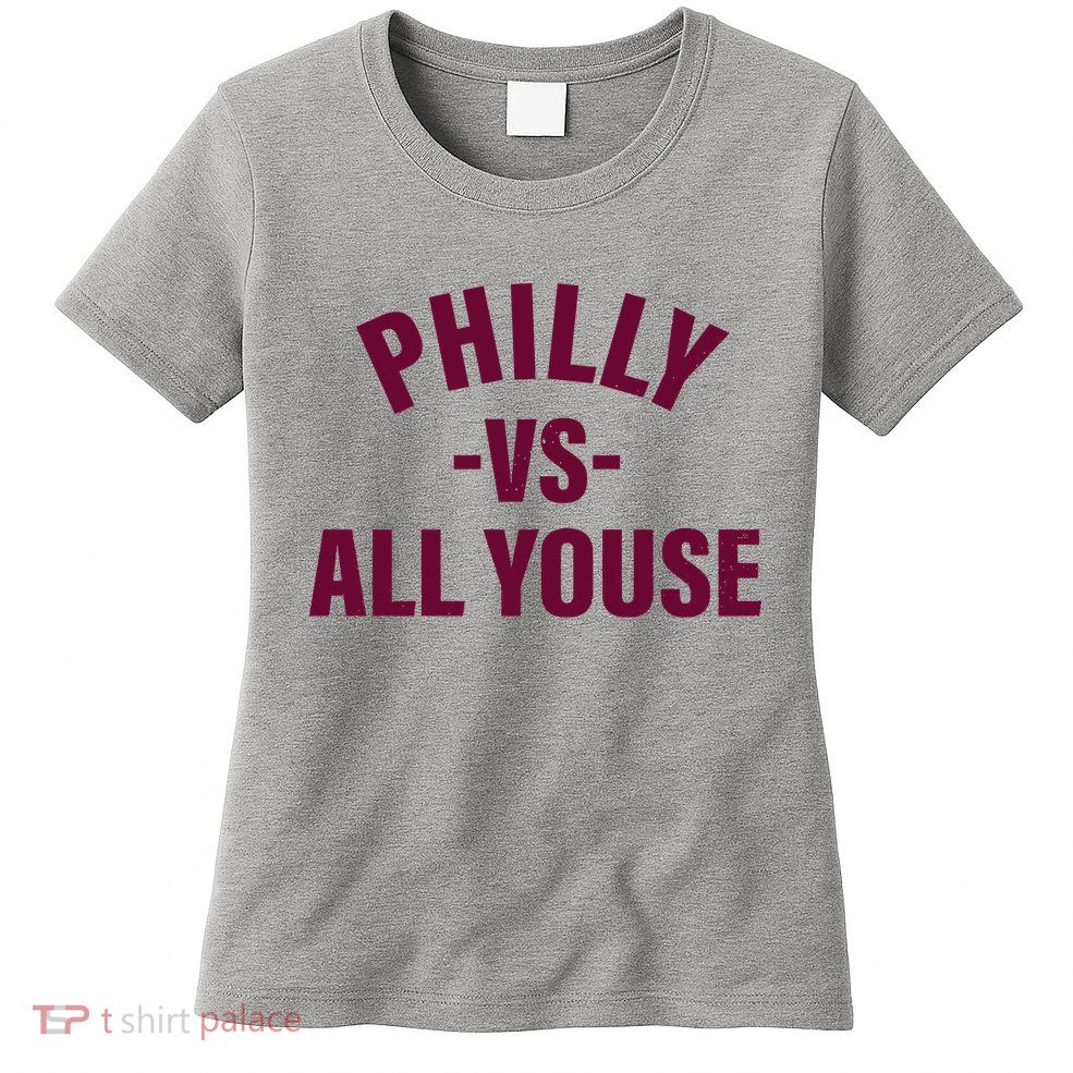Philly Vs All Youse Funny Philadelphia Slang Retro Womens T-Shirt