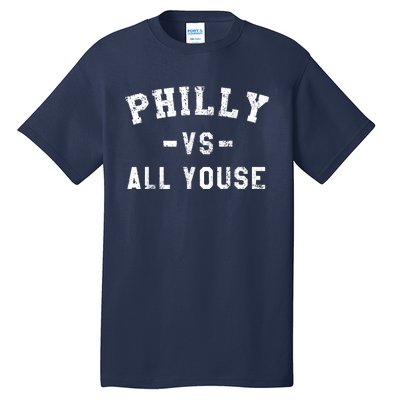 Philly Vs All Youse Funny Philadelphia Slang Retro Tall T-Shirt