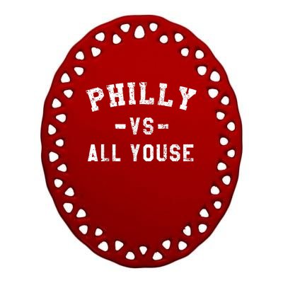 Philly Vs All Youse Funny Philadelphia Slang Retro Ceramic Oval Ornament