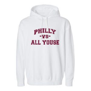 P.H.I.L.L.Y Vs All Youse Funny Retro Philadelphia Slang Garment-Dyed Fleece Hoodie