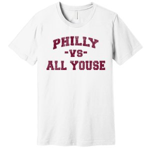 P.H.I.L.L.Y Vs All Youse Funny Retro Philadelphia Slang Premium T-Shirt