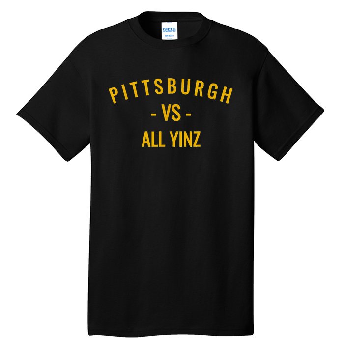 Pittsburgh V.S All Yinz Tall T-Shirt