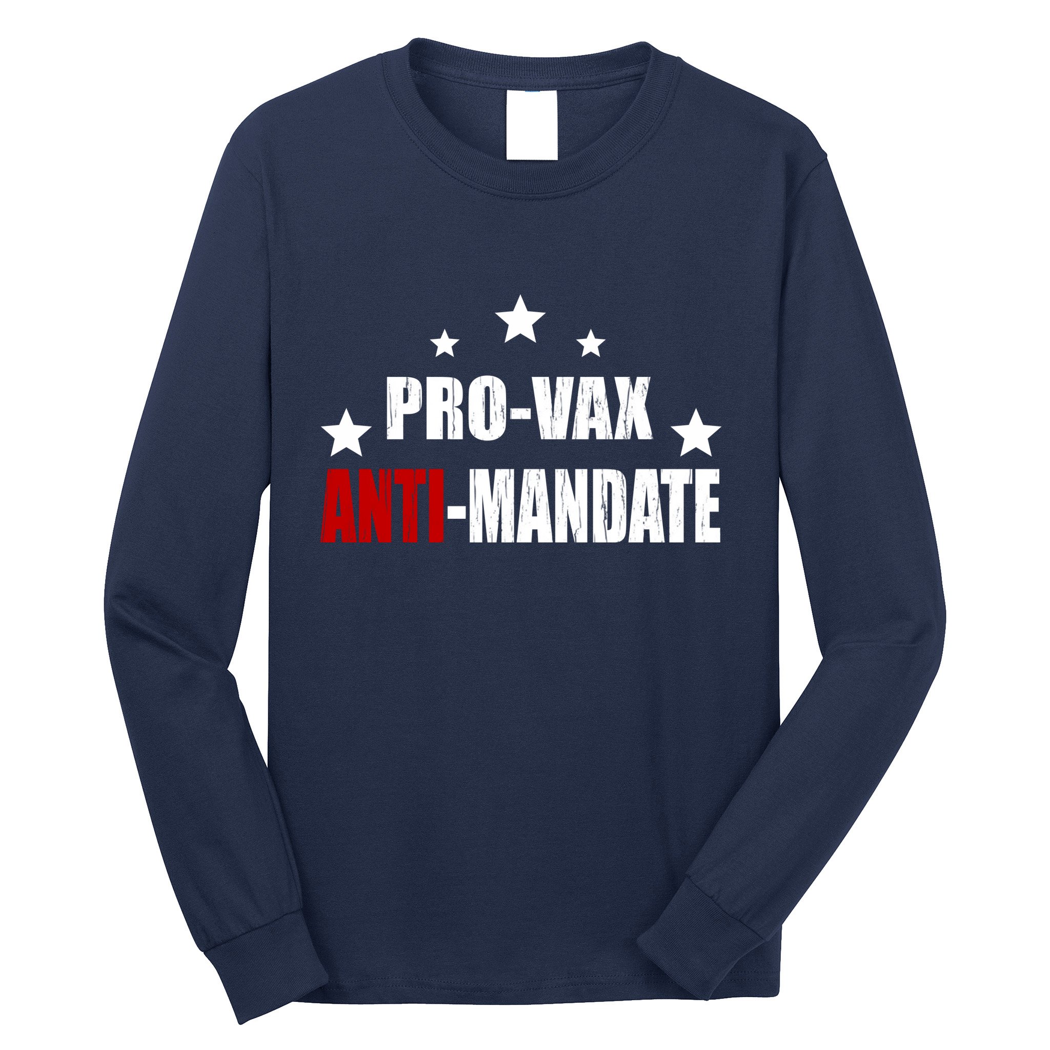 Pro Vax Anti Mandate Long Sleeve Shirt
