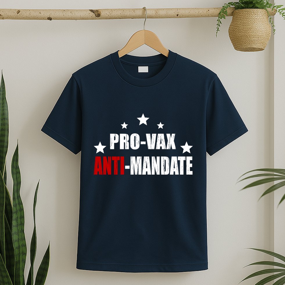 Pro Vax Anti Mandate T-Shirt