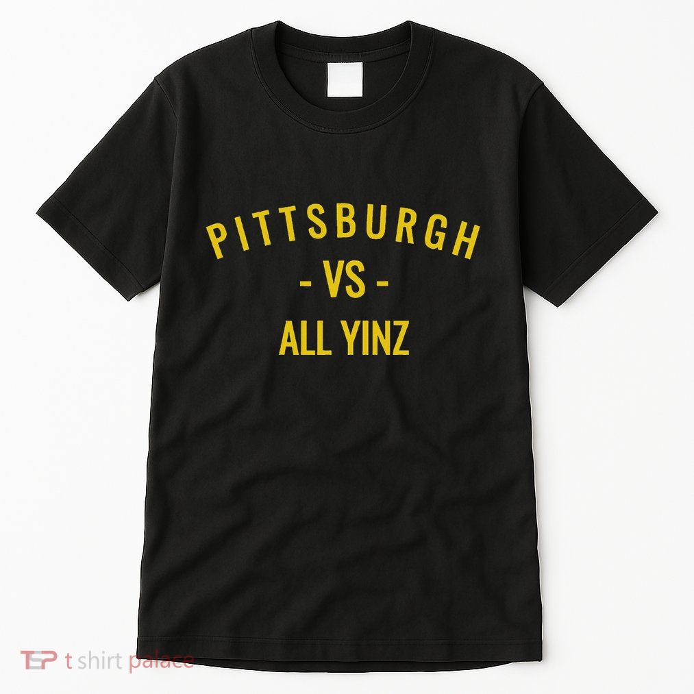Pittsburgh Vs All Yinz Tall T-Shirt