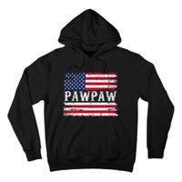 Pawpaw Vintage American Flag Patriotic Funny 4th of July Tall Hoodie