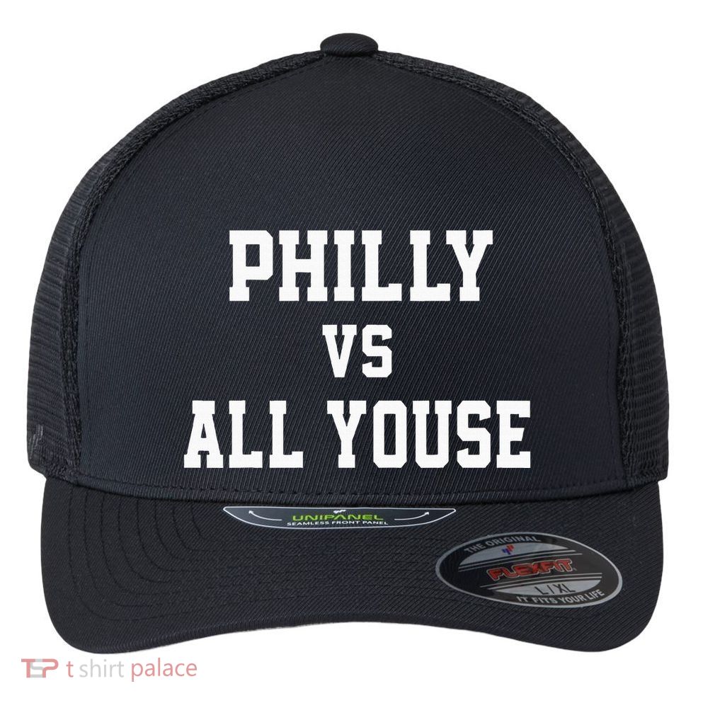 P.H.I.L.Ly Vs All Youse Slang For Philadelphia Fan Flexfit Unipanel Trucker Cap