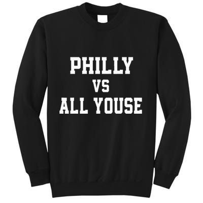 P.H.I.L.Ly Vs All Youse Slang For Philadelphia Fan Sweatshirt
