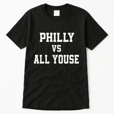 P.H.I.L.Ly Vs All Youse Slang For Philadelphia Fan Tall T-Shirt