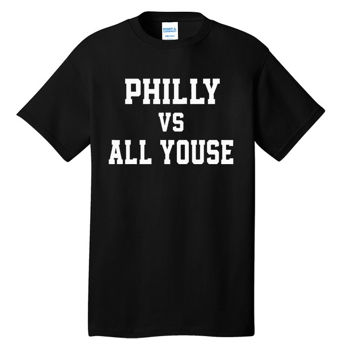 P.H.I.L.Ly Vs All Youse Slang For Philadelphia Fan Tall T-Shirt