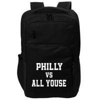P.H.I.L.Ly Vs All Youse Slang For Philadelphia Fan Impact Tech Backpack