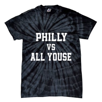 P.H.I.L.Ly Vs All Youse Slang For Philadelphia Fan Tie-Dye T-Shirt