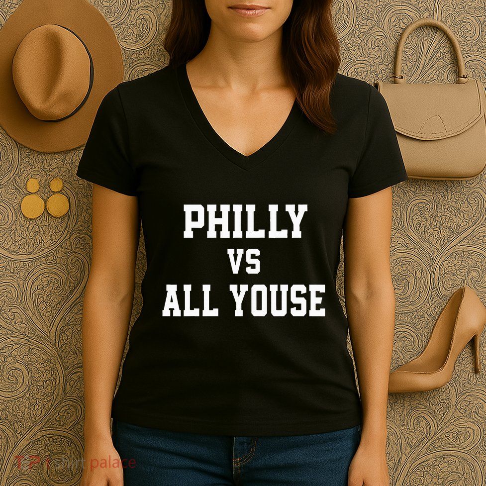 P.H.I.L.Ly Vs All Youse Slang For Philadelphia Fan Women's V-Neck T-Shirt