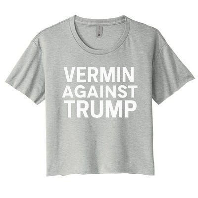 Proud Vermin Anti Trump Quote  Women's Crop Top Tee