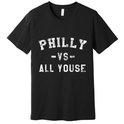 P.H.I.L.L.Y Vs All Youse Funny Philadelphia Slang Premium T-Shirt