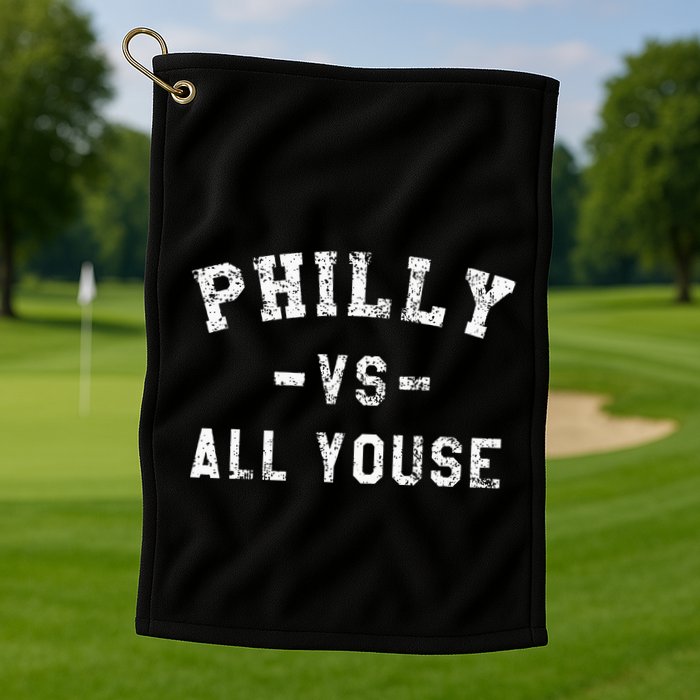 P.H.I.L.L.Y Vs All Youse Funny Philadelphia Slang Golf Towel