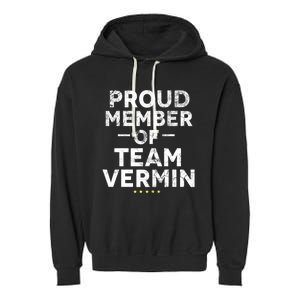 Proud Vermin Anti Trump Quote Garment-Dyed Fleece Hoodie