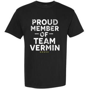 Proud Vermin Anti Trump Quote Garment-Dyed Heavyweight T-Shirt