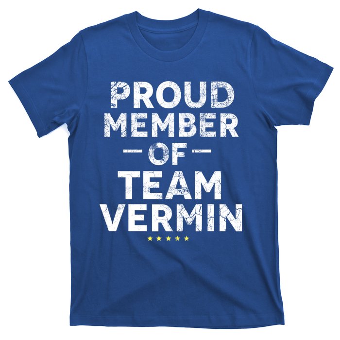 Proud Vermin Anti Trump Quote T-Shirt