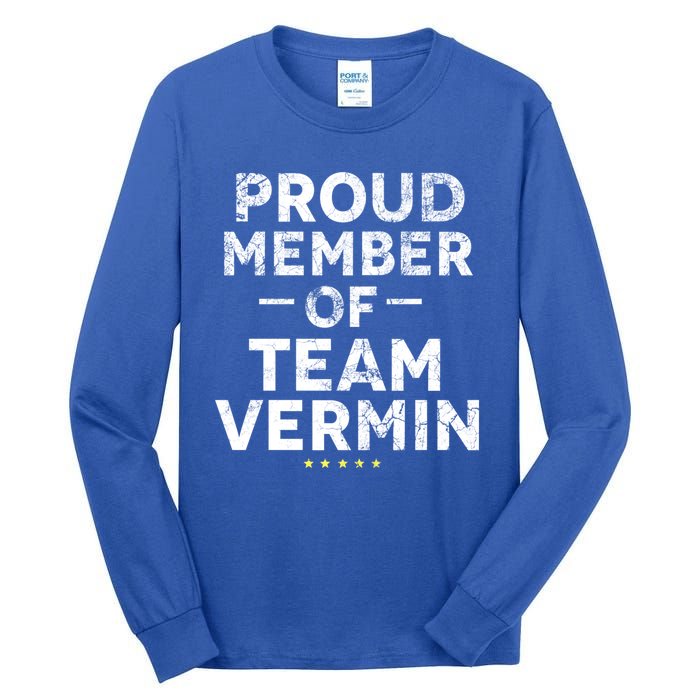 Proud Vermin Anti Trump Quote Tall Long Sleeve T-Shirt