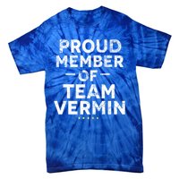 Proud Vermin Anti Trump Quote Tie-Dye T-Shirt