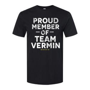 Proud Vermin Anti Trump Quote Softstyle CVC T-Shirt